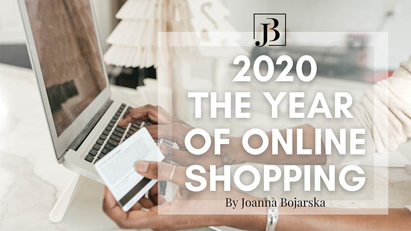 2020 The Year of online shopping - Joanna Bojarska - Beauty Expert blog