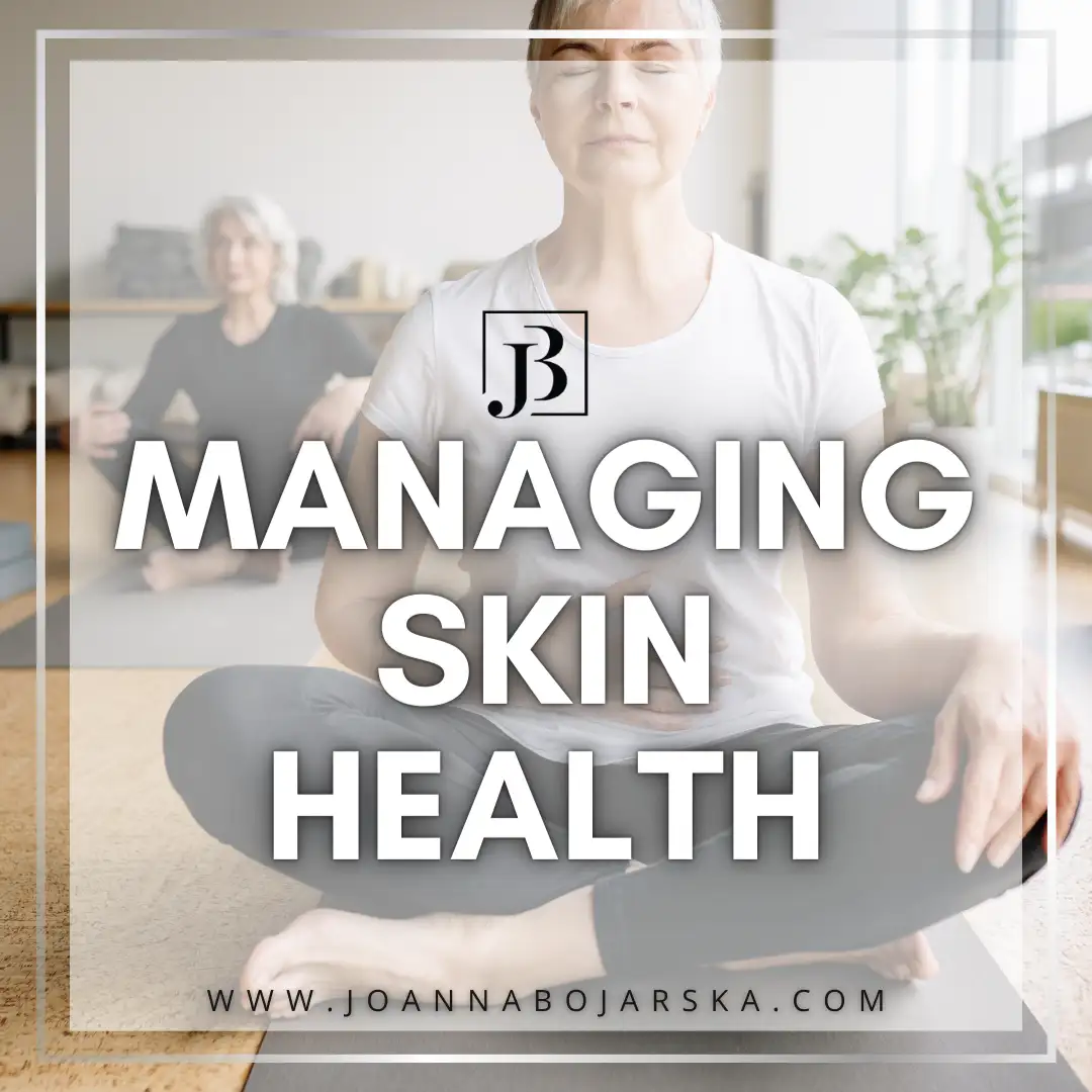 Menopause Post - Joanna Bojarska - Beauty Expert - Managing skin health photo