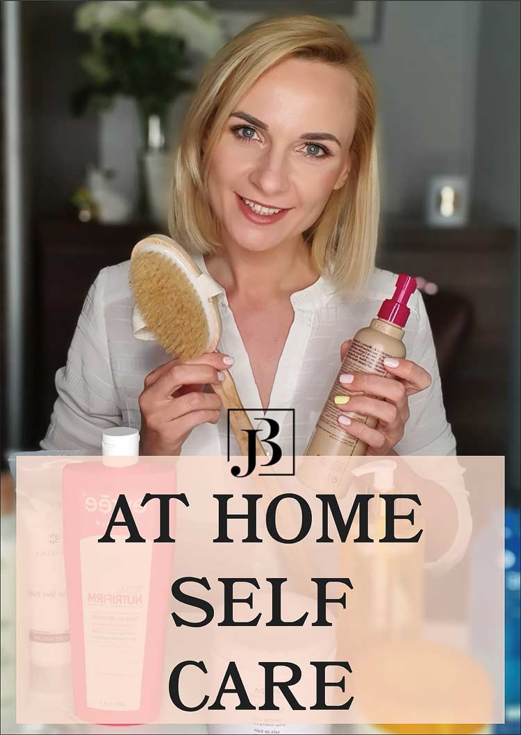 At home selfcare - Blog - Joanna Bojarska - Beauty Expert