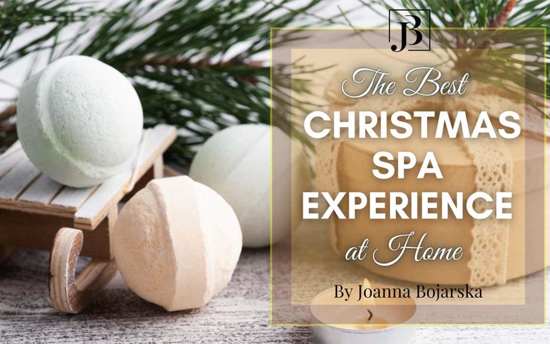 Christmas SPA Experience - Blog Header - Joanna Bojarska - Beauty Expert