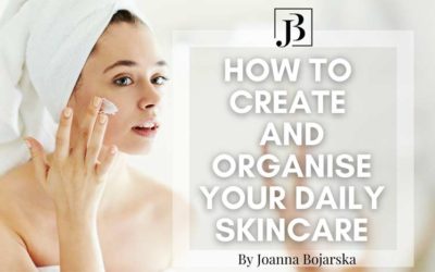 How to create and organise your daily skincare