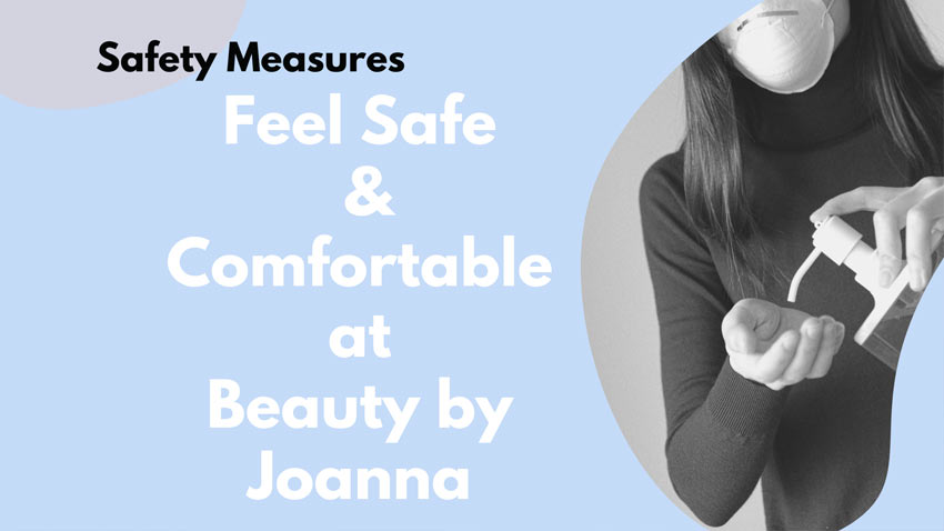 Beauty by Joanna Bojarska is reopening - Safety First - Blog - Joanna Bojarska - Beauty Expert