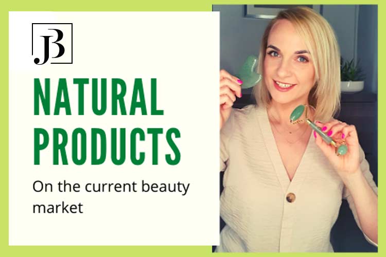 Natural products on the current beauty market - Blog - Joanna Bojarska - Beauty Expert