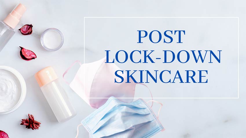 Post lockdown skincare - Post cover - Joanna Bojarska - Beauty Expert - Blog