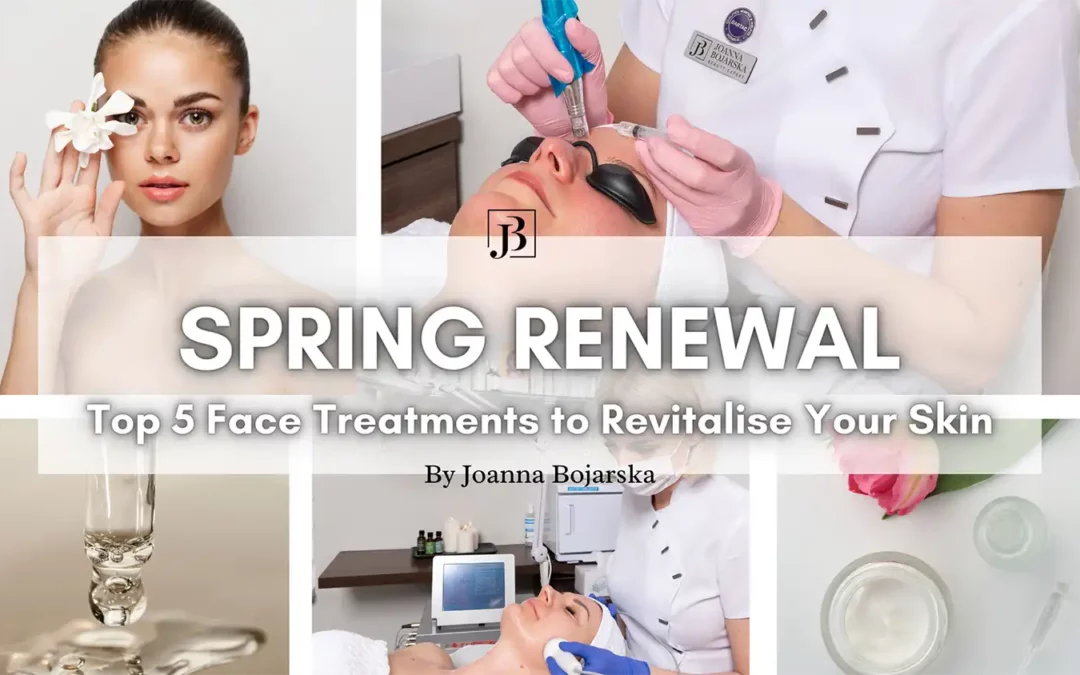 Spring Renewal - Top 5 Face Treatments to revitalise your skin - Post cover