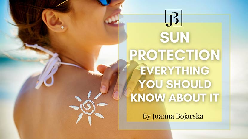 Sun protection - Blog - Joanna Bojarska - Beauty Expert