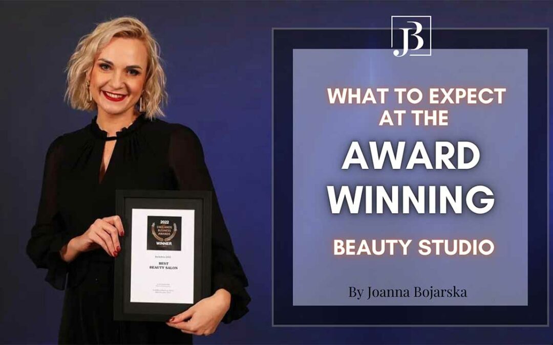What to expect at the Award-Winning, at Home-Based, Beauty Studio - Joanna Bojarska - Beauty Expert