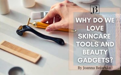 WHY DO WE LOVE SKINCARE TOOLS AND BEAUTY GADGETS?